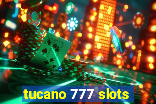 tucano 777 slots